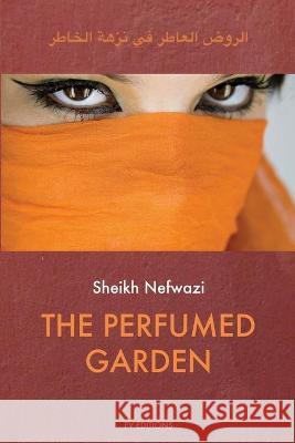 The Perfumed Garden: Easy to Read Layout Sheikh Nefwazi Richard F Burton  9791029911675 Fv Editions - książka