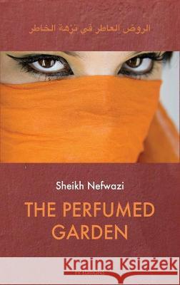The Perfumed Garden: Easy to Read Layout Sheikh Nefwazi Richard F Burton  9791029911682 Fv Editions - książka