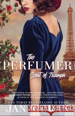 The Perfumer: Scent of Triumph Jan Moran 9781647780173 Sunny Palms Press - książka
