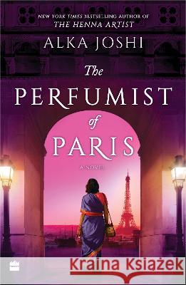 The perfumist of Paris: A Novel Alka Joshi 9789356993723 HarperCollins - książka