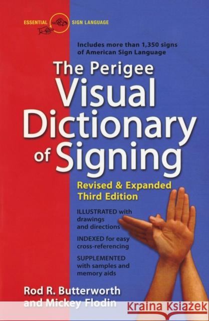 The Perigee Visual Dictionary of Signing: Revised & Expanded Third Edition Rod Butterworth Mickey Flodin 9780399519529 Perigee Books - książka