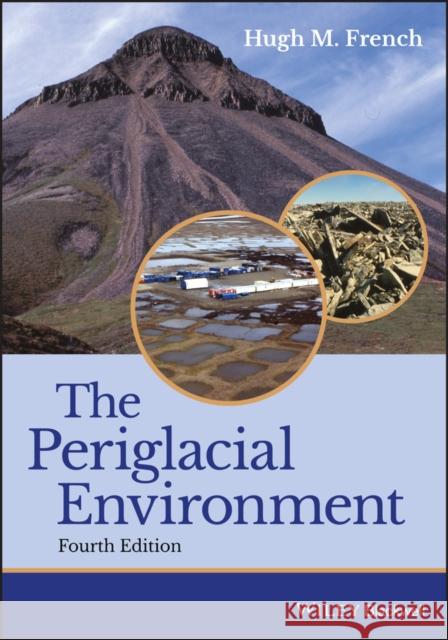 The Periglacial Environment French, Hugh M. 9781119132783 John Wiley & Sons - książka