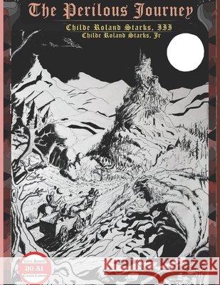 The Perilous Journey Starks, Childe Roland, Jr., Starks, Childe Roland, III 9798869620019 Independently Published - książka