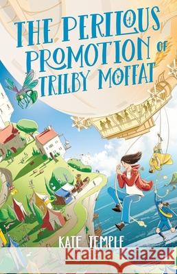 The Perilous Promotion of Trilby Moffat: Trilby Moffat: Book 2 Temple, Kate 9780734420923 Hachette Australia - książka