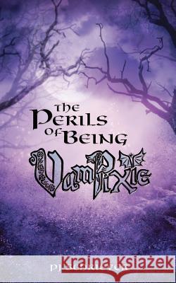 The Perils of Being VamPixie Schriever, Pj 9781461087007 Createspace - książka