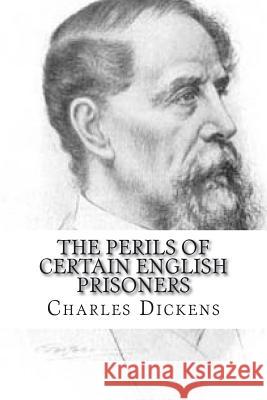 The Perils of Certain English Prisoners Charles Dickens 9781721591886 Createspace Independent Publishing Platform - książka