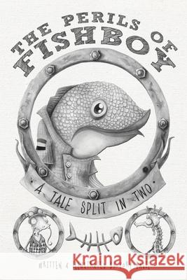 The Perils of Fishboy: A Tale Split In Two Cory Basil 9780999010426 Imaginebox Emporium - książka