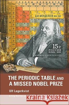 The Periodic Table and a Missed Nobel Prize Ulf Lagerkvist 9789814295956  - książka