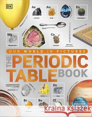 The Periodic Table Book: A Visual Encyclopedia of the Elements DK 9780241240434 Dorling Kindersley Ltd - książka