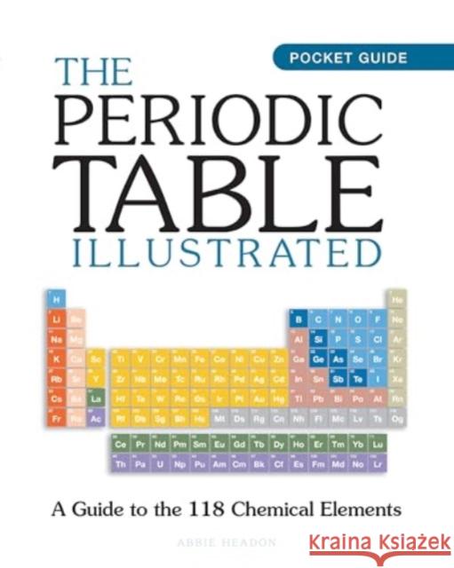 The Periodic Table Illustrated Abbie Headon 9781838864576 Amber Books Ltd - książka