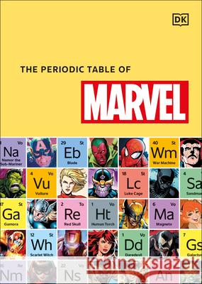 The Periodic Table of Marvel Melanie Scott 9780744039757 DK Publishing (Dorling Kindersley) - książka
