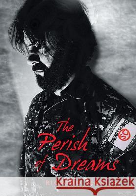The Perish of Dreams Ricardo Lebrija 9781524575892 Xlibris - książka