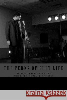 The Perks of Cult Life or Why I had to Slap Brother Ronnie 7 Times Thomas, Prostell Tj, III 9780615834634 Stagewrite - książka