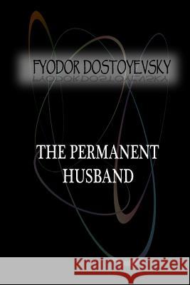 The Permanent Husband Fyodor Dostoyevsky 9781477405864 Createspace - książka