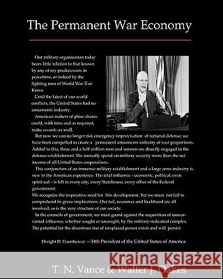 The Permanent War Economy T. N. Vance Walter J. Oakes 9781456308704 Createspace - książka