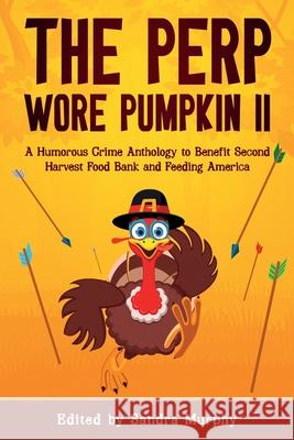 The Perp Wore Pumpkin II Sandra Murphy Shari Held Kevin R. Tipple 9781969139017 White City Press - książka