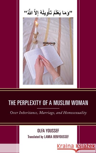 The Perplexity of a Muslim Woman: Over Inheritance, Marriage, and Homosexuality Olfa Youssef Lamia Benyoussef 9781498541695 Lexington Books - książka