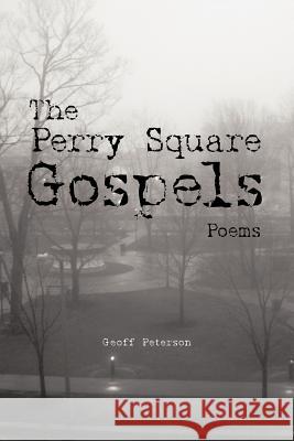 The Perry Square Gospels Geoff Peterson 9781477277904 Authorhouse - książka