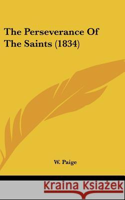 The Perseverance of the Saints (1834) Paige, W. 9781437428308  - książka