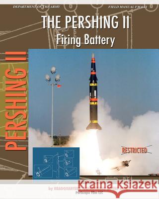 The Pershing II Firing Battery Headquarters Departmen 9781937684655 Periscope Film, LLC - książka