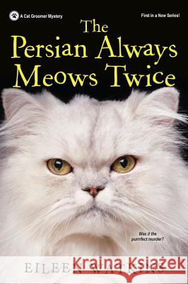 The Persian Always Meows Twice Eileen Watkins 9781496710567 Kensington Publishing Corporation - książka
