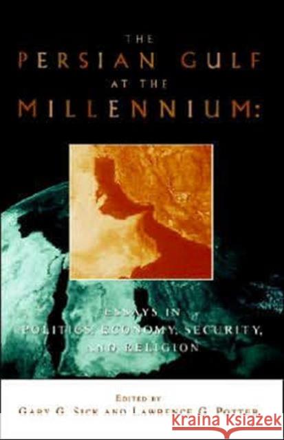 The Persian Gulf at the Millennium: Essays in Politics, Economy, Security and Religion Sick, Gary G. 9780312175672 Palgrave MacMillan - książka