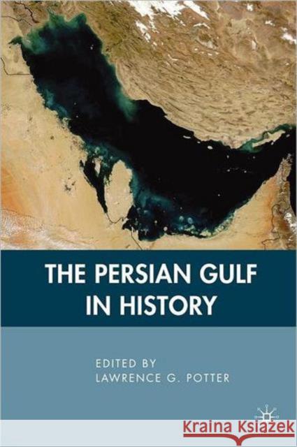 The Persian Gulf in History Lawrence G. Potter 9780230612822 Palgrave MacMillan - książka