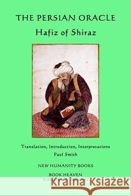 The Persian Oracle: Hafiz of Shiraz Paul Smith 9781499386981 Createspace - książka