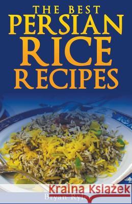 The Persian Rice Bryan Rylee 9781386045069 Heirs Publishing Company - książka