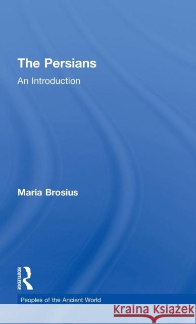 The Persians Maria Brosius Maria Brosius  9780415320894 Taylor & Francis - książka