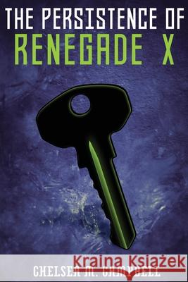 The Persistence of Renegade X: (Renegade X, Book 4.5) Chelsea M. Campbell 9781086734638 Independently Published - książka