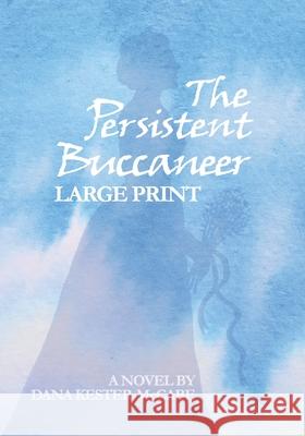 The Persistent Buccaneer LARGE PRINT Dana Kester-McCabe 9781087878331 Indy Pub - książka