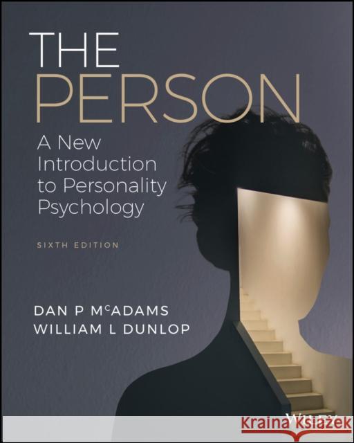 The Person: A New Introduction to Personality Psychology William L. (University of California, Riverside; University of British Columbia) Dunlop 9781119705062 John Wiley & Sons Inc - książka