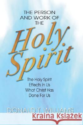 The Person and Work of the Holy Spirit Williams, Don 9781592441105 Wipf & Stock Publishers - książka