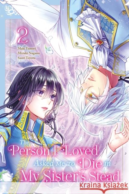 The Person I Loved Asked Me to Die in My Sister's Stead, Volume 2 Mizuki Nagano 9781427880642 Lovelove - książka