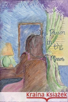 The Person in the Mirror: A Poetry Collection Jessica M. Cooper 9781419663413 Booksurge Publishing - książka
