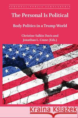 The Personal Is Political: Body Politics in a Trump World Christine Davis Jonathan Crane 9789004436305 Brill - Sense - książka