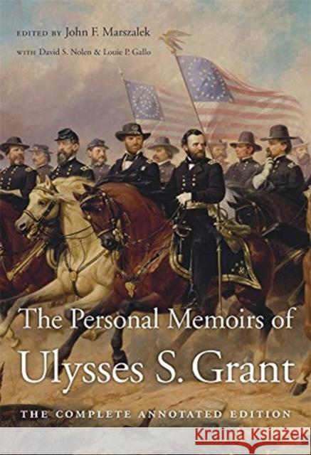 The Personal Memoirs of Ulysses S. Grant: The Complete Annotated Edition Ulysses S. Grant John F. Marszalek David S. Nolen 9780674237858 Belknap Press: An Imprint of Harvard Universi - książka