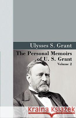 The Personal Memoirs of U.S. Grant, Vol 2. U. S. Grant 9781605120317 Akasha Classics - książka