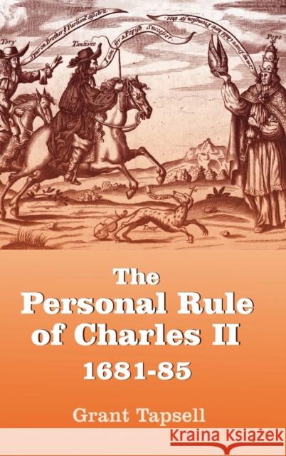 The Personal Rule of Charles II, 1681-85 Grant Tapsell 9781843833055 Boydell Press - książka