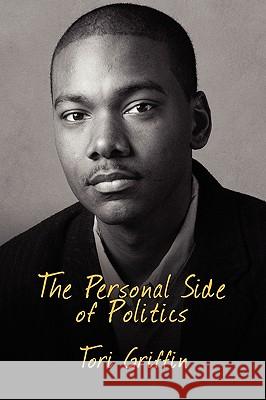 The Personal Side of Politics Tori Griffin 9781441558190 Xlibris Corporation - książka