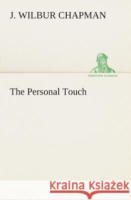 The Personal Touch J Wilbur Chapman 9783849505226 Tredition Classics - książka