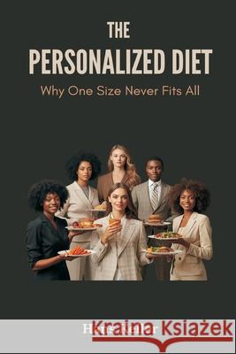 The Personalized Diet: Why One Size Never Fits All Hans Keller 9789374128824 Mindful Pages - książka