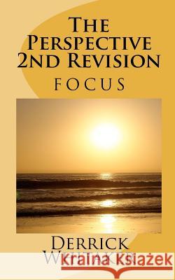 The Perspective 2nd Revision: The Perspective II Derrick Whitaker 9781456372804 Createspace - książka