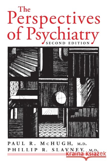 The Perspectives of Psychiatry Paul R. McHugh Phillip R. Slavney Phillip R. Slavney 9780801860461 Johns Hopkins University Press - książka