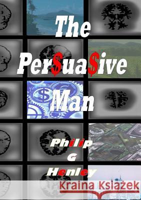 The Persuasive Man Philip G Henley 9781326062569 Lulu.com - książka