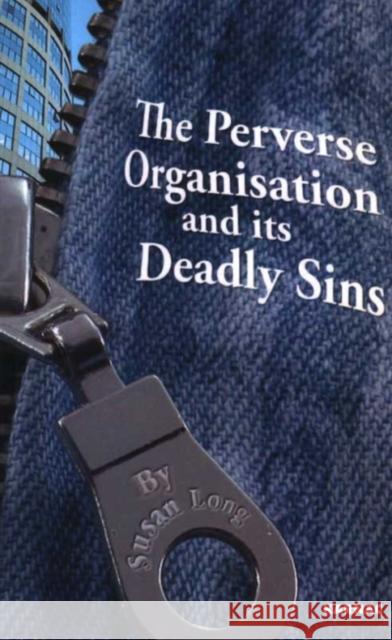 The Perverse Organisation and Its Deadly Sins Long, Susan 9781855755765 Karnac Books - książka