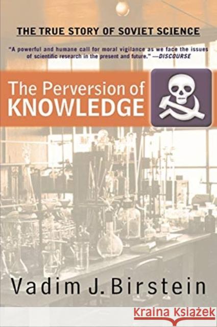 The Perversion of Knowledge: The True Story of Soviet Science Vadim J. Birstein 9780813342801 Westview Press - książka