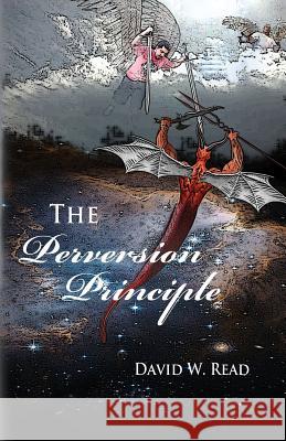 The Perversion Principle David W. Read 9781500697259 Createspace - książka
