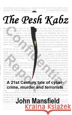The Pesh Kabz: A 21st Century tale of cyber-crime, murder and terrorists Mansfield, John 9798668675715 Independently published - książka